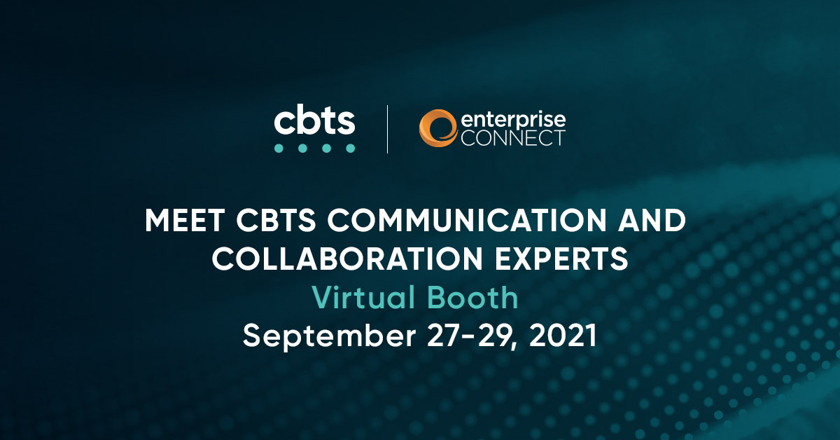 Join CBTS at Enterprise Connect 2021 Virtually