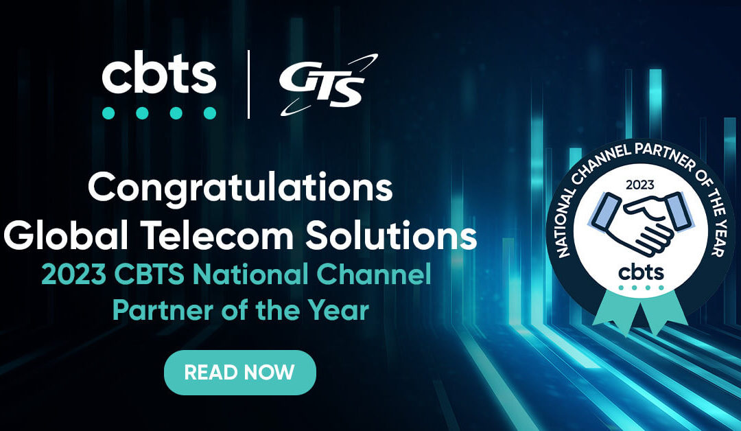 CBTS honors Global Telecom Solutions as National Channel Partner of the Year