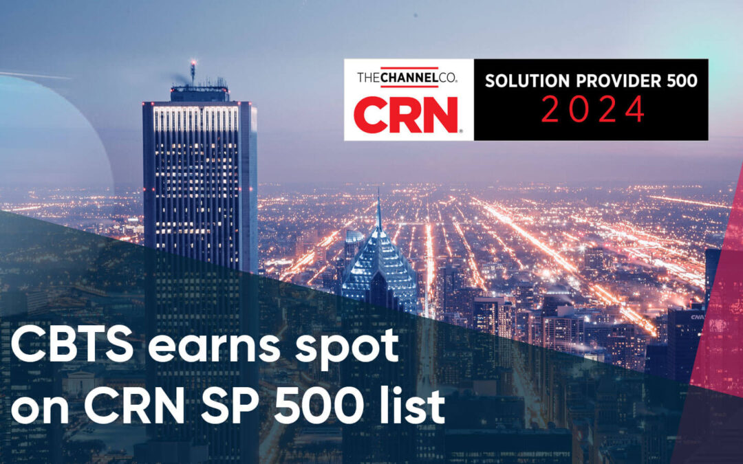 CBTS earns spot in the top 50 of CRN’s 2024 Solution Provider 500 List