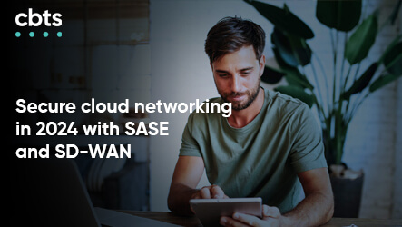 Secure cloud networking in 2024 with SASE<br />and SD-WAN
