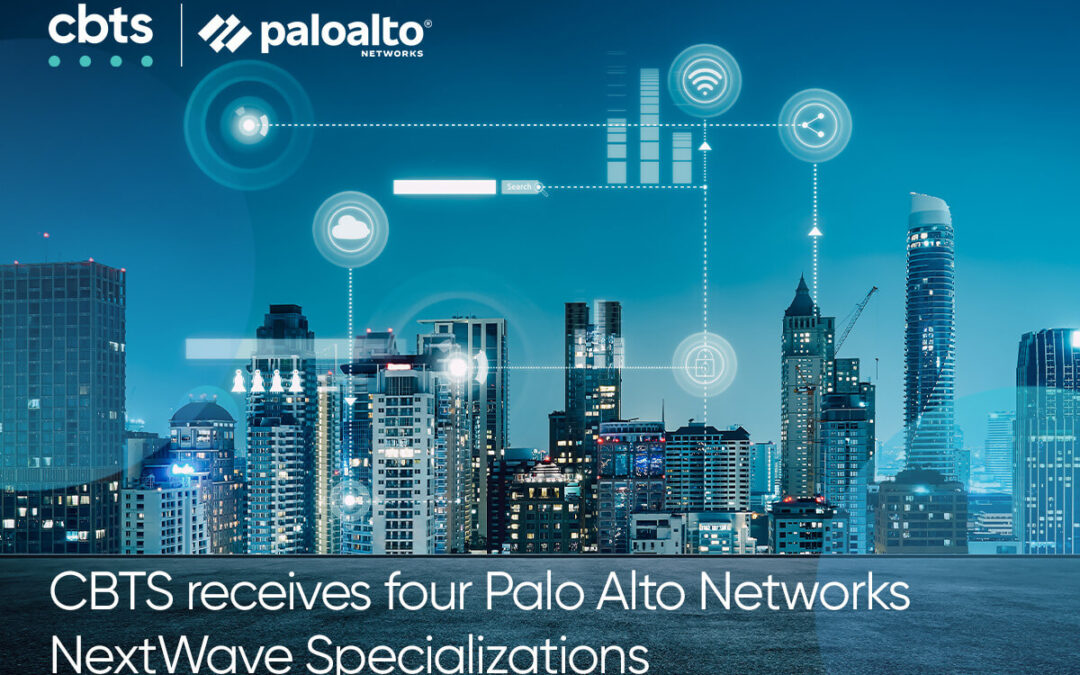 CBTS Receives Four Palo Alto Networks NextWave Specializations